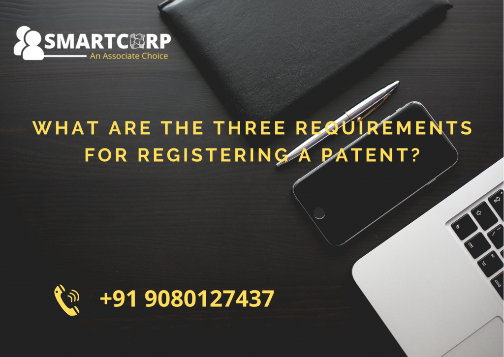 What Are The Three Requirements For Registering A Patent